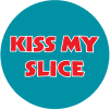 Kiss My Slice Ind